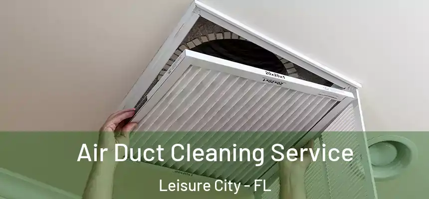 Air Duct Cleaning Service Leisure City - FL