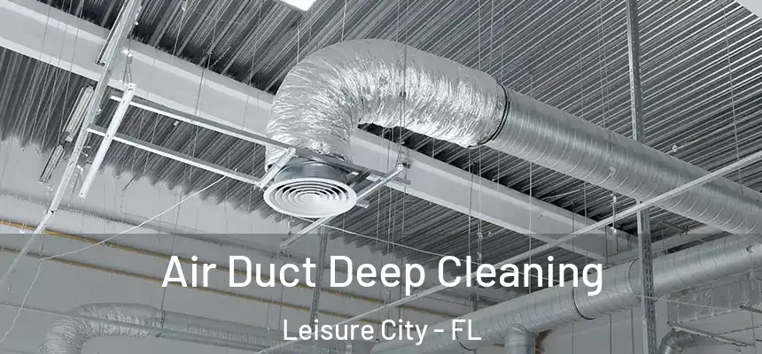 Air Duct Deep Cleaning Leisure City - FL