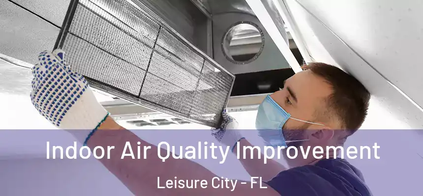 Indoor Air Quality Improvement Leisure City - FL